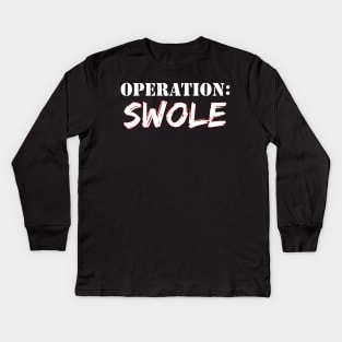 Operation: Swole Kids Long Sleeve T-Shirt